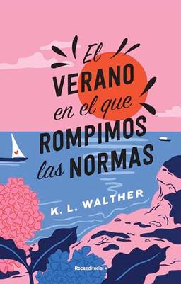 El verano en el que rompimos las normas (Novela)