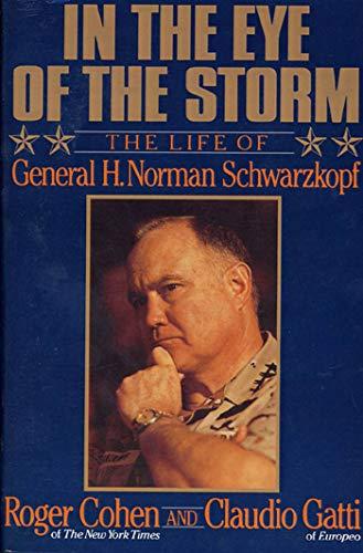 In the Eye of the Storm: The Life of General H. Norman Schwarzkopf