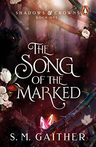 The Song of the Marked (Shadows & Crowns, 1)