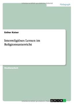 Interreligiöses Lernen im Religionsunterricht