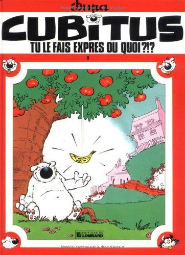 Cubitus. Vol. 8. Tu le fais exprès ou quoi ?!?