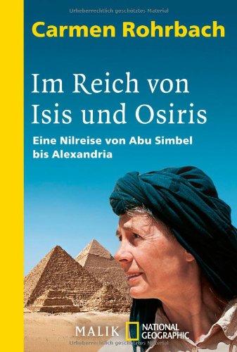 Im Reich von Isis und Osiris: Eine Nilreise von Abu Simbel bis Alexandria