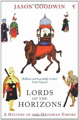 Lords of the Horizons: A History of the Ottoman Empire