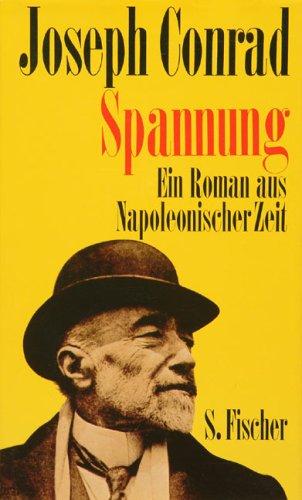 Spannung: Ein Roman aus Napoleonischer Zeit: Ein Roman aus Napoleonischer Zeit. Gesammelte Werke in Einzelbänden