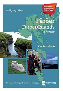 Bibliothek der unbekannten Länder: Färöer: Ein Reisebuch