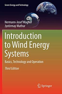 Introduction to Wind Energy Systems: Basics, Technology and Operation (Green Energy and Technology)