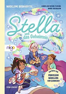 Stella und das Geheimnis: Einfühlsames Kinderbuch von Prinzessin Madeleine von Schweden zum Thema Missbrauch für Kinder ab 6 Jahren