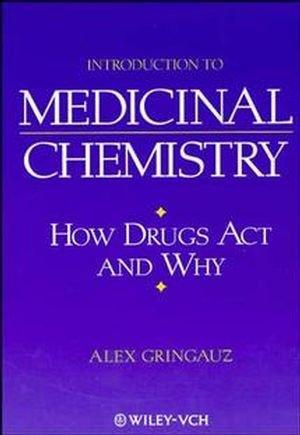 Introduction to Medicinal Chemistry: How Drugs Act and Why