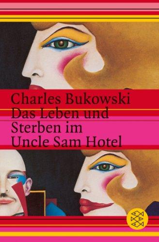 Das Leben und Sterben im Uncle Sam Hotel: Stories