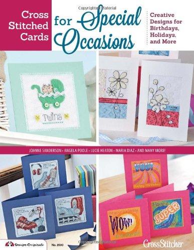 Cross Stitched Cards for Special Occasions: Creative Designs for Birthdays, Holidays, and More