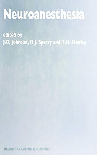 Neuroanesthesia: Papers presented at the 42nd Annual Postgraduate Course in Anesthesiology, February 1997 (Developments in Critical Care Medicine and Anaesthesiology, 32, Band 32)