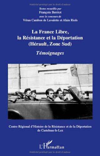 La France libre, la Résistance et la déportation : Hérault, zone Sud : témoignages