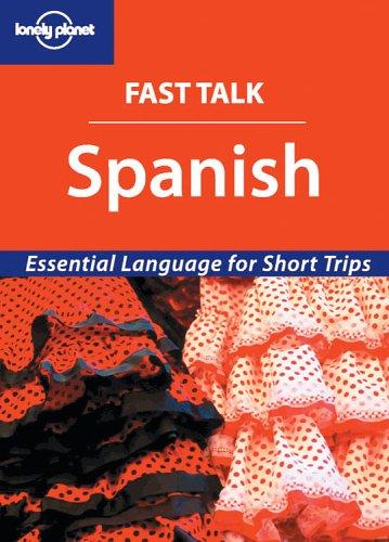 Fast talk Spanish : essential language for short trips : sightseeing, business, shopping, eating, sleeping, transport