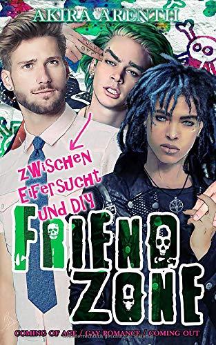 Friendzone - Zwischen Eifersucht und DIY: coming of age / gay romance / coming out