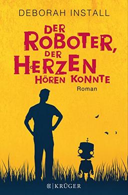 Der Roboter, der Herzen hören konnte: Roman