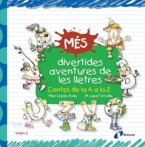 Més divertides aventures de les lletres. Contes de la A a la Z (Catalá - A PARTIR DE 3 ANYS - LLIBRES DIDÀCTICS - Les divertides aventures de les lletres i els nombres)