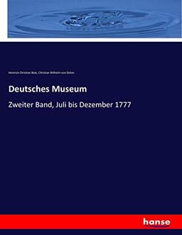 Deutsches Museum: Zweiter Band, Juli bis Dezember 1777