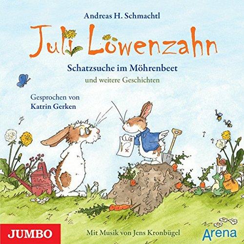 Juli Löwenzahn. Die Schatzsuche im Möhrenbeet und weitere Geschichten