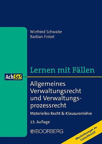 Allgemeines Verwaltungsrecht und Verwaltungsprozessrecht: Materielles Recht & Klausurenlehre, Lernen mit Fällen (AchSo!)