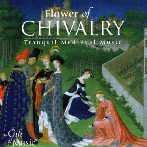 The Flower of Chivalry -Meditative Musik des Mittelalters