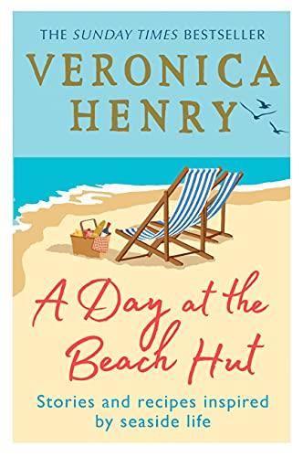 A Day at the Beach Hut: Stories and Recipes Inspired by Seaside Life