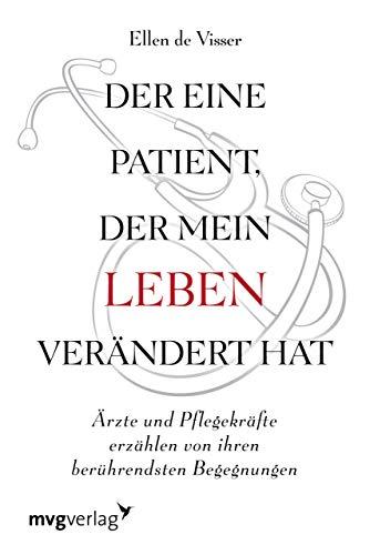 Der eine Patient, der mein Leben verändert hat: Ärzte und Pflegekräfte erzählen von ihren berührendsten Begegnungen