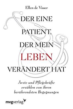 Der eine Patient, der mein Leben verändert hat: Ärzte und Pflegekräfte erzählen von ihren berührendsten Begegnungen