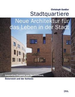 Stadtquartiere - Neue Architektur für das Leben in der Stadt