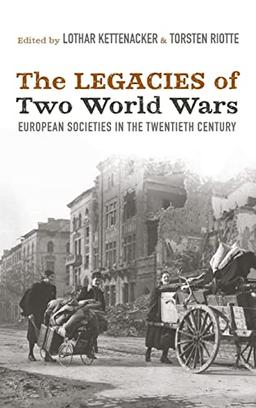 The Legacies of Two World Wars: European Societies in the Twentieth Century