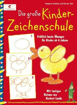 Die große Kinderzeichenschule: Fröhlich bunte Übungen für Kinder ab 4 Jahren. Mit lustigen Reimen