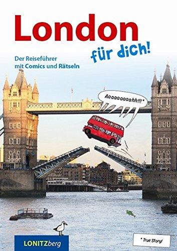 London für dich!: Der Reiseführer mit Comics und Rätseln