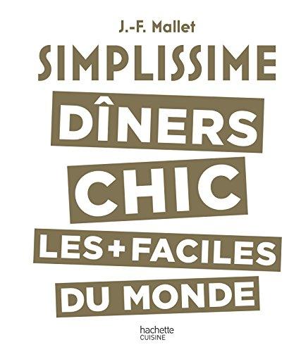 Simplissime : dîners chic les + faciles du monde