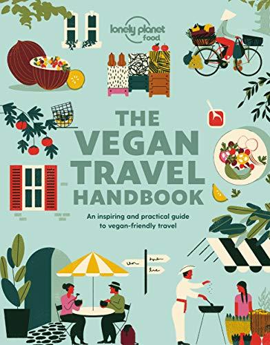 The vegan travel handbook : an inspiring and practical guide to vegan-friendly travel