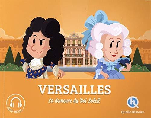 Versailles : la demeure du Roi-Soleil