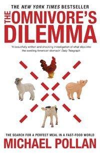 Omnivore's Dilemma: The Search for a Perfect Meal in a Fast-food World