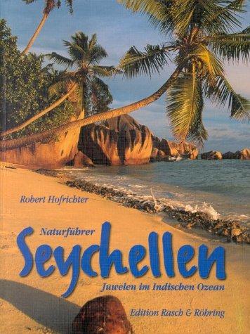 Seychellen: Juwelen im Indischen Ozean. Naturführer