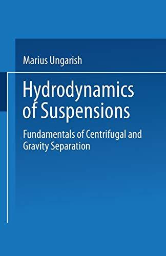 Hydrodynamics of Suspensions: Fundamentals of Centrifugal and Gravity Separation