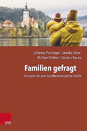 Familien gefragt: Impulse für eine familienorientierte Kirche