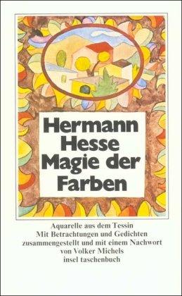 Magie der Farben: Aquarelle aus dem Tessin: Aquarelle aus dem Tessin mit Betrachtungen und Gedichten (insel taschenbuch)