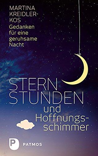 Sternstunden und Hoffnungsschimmer - Gedanken für eine geruhsame Nacht