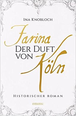 Farina - Der Duft von Köln (Johann Maria Farina)