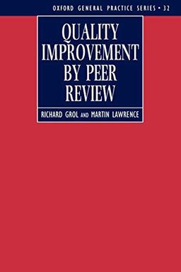 Quality Improvement by Peer Review (Oxford General Practice Series, Band 32)