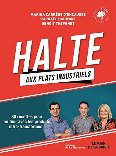 Halte aux plats industriels : 80 recettes pour en finir avec les produits ultra-transformés !