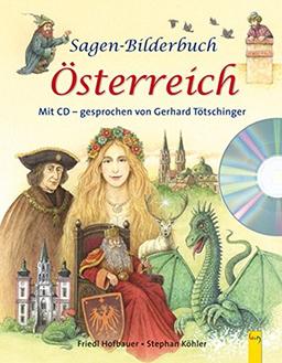 Sagen-Bilderbuch Österreich mit CD: mit CD - gesprochen von Gerhard Tötschinger