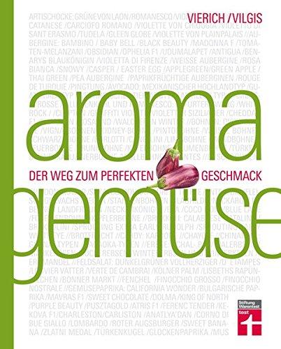 Aroma Gemüse: Der Weg zum perfekten Geschmack | Kochen neu entdecken | Von Stiftung Warentest