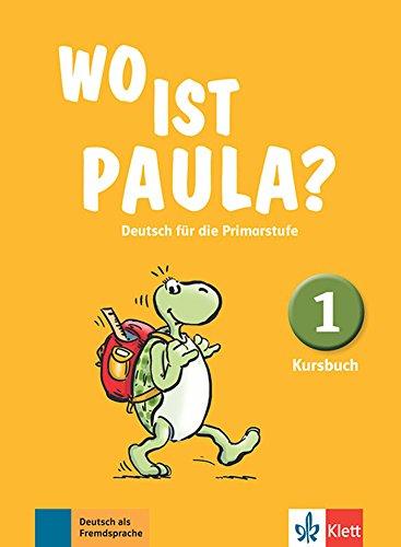 Wo ist Paula ? Deutsch für die Primarstufe, 1 : Kursbuch : Deutsch als Fremdsprache