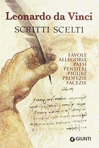 Scritti scelti. Frammenti letterari e filosofici. Favole, allegorie, pensieri, paesi, figure, profezie, facezie (Leonardo)