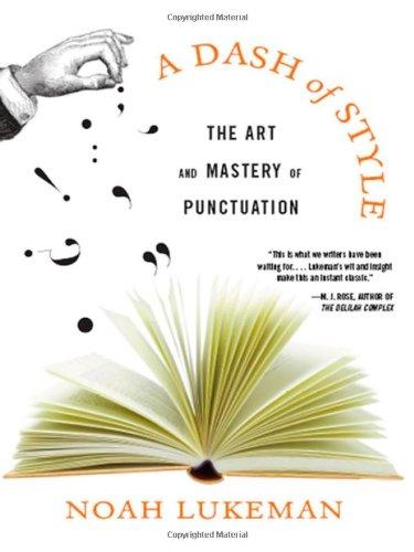 A Dash of Style: The Art and Mastery of Punctuation