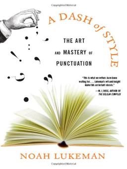 A Dash of Style: The Art and Mastery of Punctuation