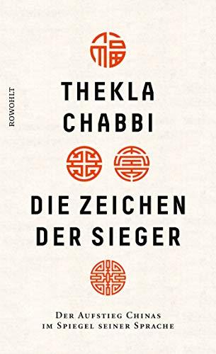 Die Zeichen der Sieger: Der Aufstieg Chinas im Spiegel seiner Sprache